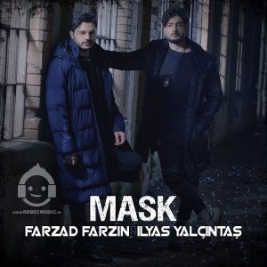 دانلود آهنگ ماسک – فرزاد فرزین و الیاس یالچینتاش