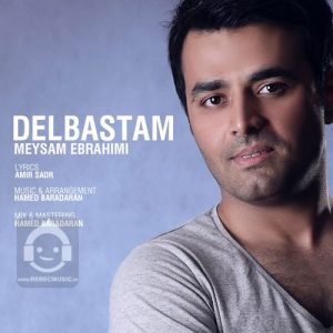 دانلود آهنگ دلبستم – میثم ابراهیمی دانلود آهنگ دلبستم – میثم ابراهیمی