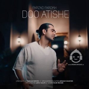 دانلود آهنگ دو آتیشه – فرزاد فرخ