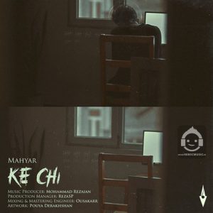 دانلود آهنگ که چی – مهیار