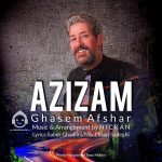 دانلود آهنگ عزیزم – قاسم افشار