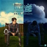 دانلود آهنگ روزها شبها – ماهان بهرام خان
