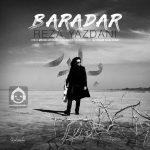 دانلود آهنگ برادر – رضا یزدانی