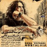 دانلود آهنگ نوستالوژی – رضا یزدانی دانلود آهنگ نوستالوژی – رضا یزدانی