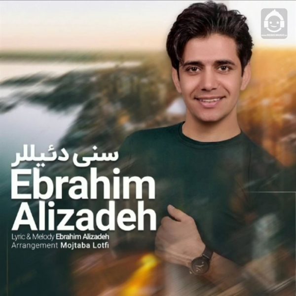 دانلود آهنگ سنی دیلر – ابراهیم علیزاده + ترجمه
