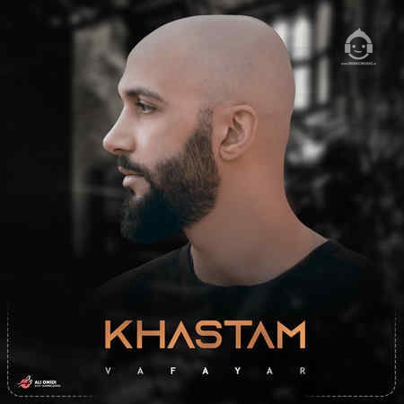 آهنگ خستم از وفایار