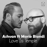 دانلود آهنگ love is temple – اشوان و ماریو بیوندی