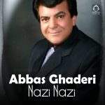 دانلود آهنگ نازی نازی – عباس قادری