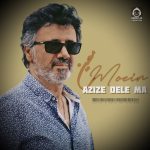 دانلود آهنگ عزیز دل ما – معین (هوش مصنوعی)