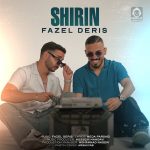 دانلود آهنگ شیرین – فاضل دریس