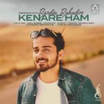 دانلود آهنگ کنار هم – بردیا بهادر