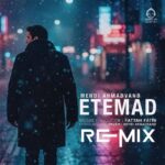 دانلود آهنگ اعتماد (ریمیکس) – مهدی احمدوند