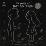 دانلود آهنگ نفس دادی – رایان راد