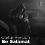 دانلود آهنگ به سلامت (ورژن گیتار) – مهراد جم دانلود آهنگ به سلامت (ورژن گیتار) – مهراد جم