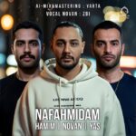 دانلود آهنگ نفهمیدم – نوان و حامیم و یاس (هوش مصنوعی) دانلود آهنگ نفهمیدم – نوان و حامیم و یاس (هوش مصنوعی)