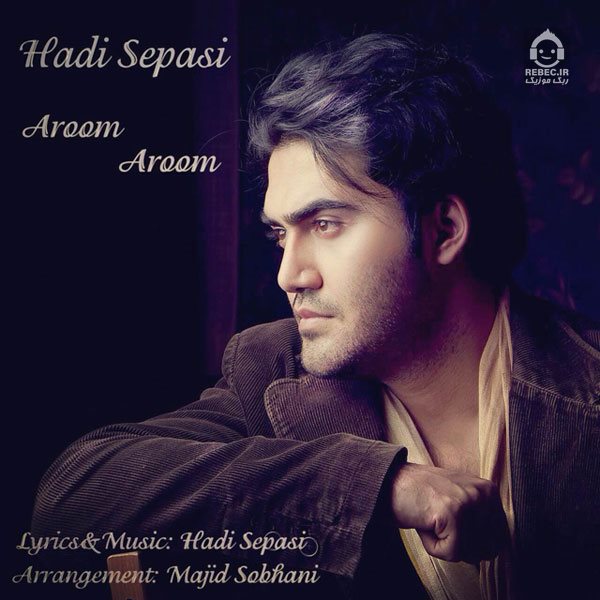 آهنگ آروم آروم از هادی سپاسی